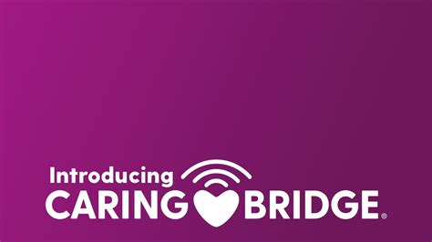 Create Your CaringBridge Site Today ... Your free CaringBridge website or Mobile App has all the tools you need to keep your family and friends updated during a ...